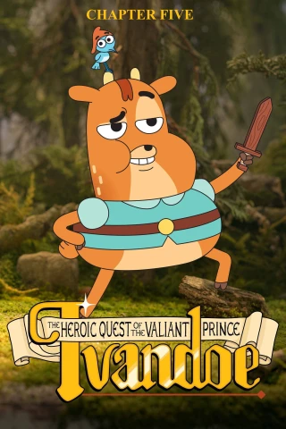 Sứ Mệnh Anh Hùng Của Hoàng Tử Dũng Cảm Ivandoe (Phần 5) (The Heroic Quest of the Valiant Prince Ivandoe (Season 5)) [2024]