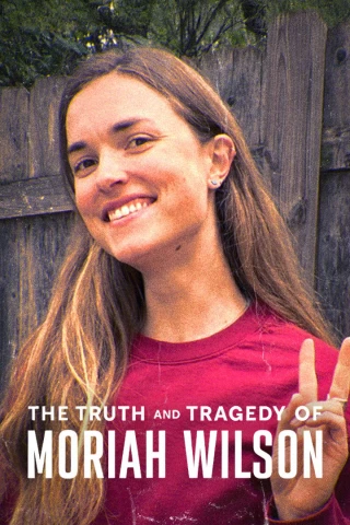 Sự thật và bi kịch của Moriah Wilson (The Truth and Tragedy of Moriah Wilson) [2026]