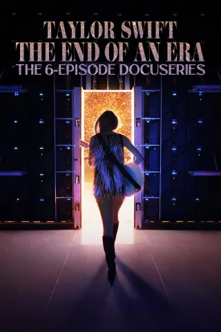 Taylor Swift: Chương Kết của một Kỷ Nguyên (Taylor Swift: The End of an Era) [2025]