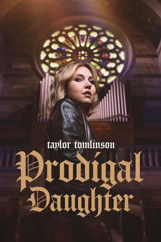 Taylor Tomlinson: Cô Con Gái Hoang Đàng (Taylor Tomlinson: Prodigal Daughter) [2026]