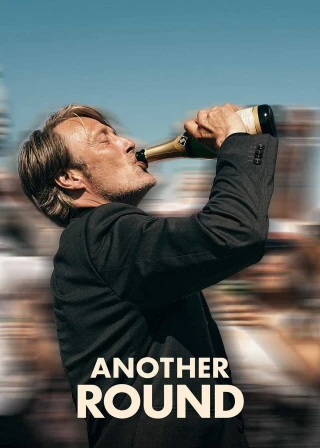 Thêm Một Chầu Nữa Nhé (Another Round/Druk) [2020]