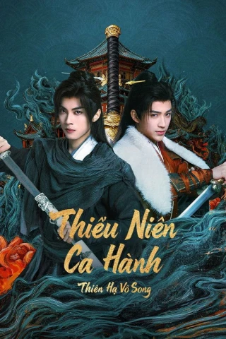 Thiếu Niên Ca Hành: Thiên Hạ Vô Song (The Blood of Youth: Quest of Heroic Hearts) [2026]