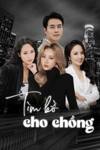 Tìm Bồ Cho Chồng (Tim Bo Cho Chong) [2025]