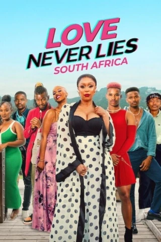 Tình yêu không lừa dối: Châu Phi (Love Never Lies: South Africa) [2024]