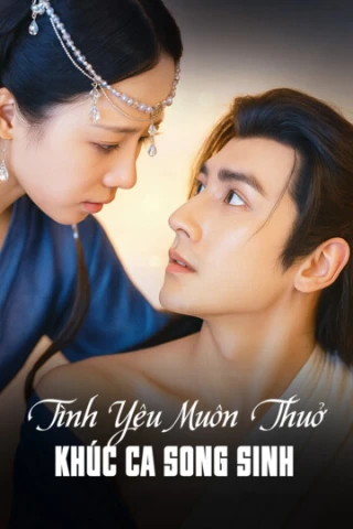 Tình Yêu Muôn Thuở: Khúc Ca Song Sinh (Tình Yêu Muôn Thuở: Khúc Ca Song Sinh) [2025]