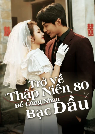 Trở Về Thập Niên 80 Để Cùng Nhau Bạc Đầu (Back to the '80s, Again) [2025]