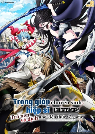 Trọng Giáp Hiệp Sĩ Chuyển Sinh Bị Lưu Đày Trở Nên Vô Địch Nhờ Kiến Thức Về Game (The Exiled Heavy Knight Knows How To Game The System) [2026]