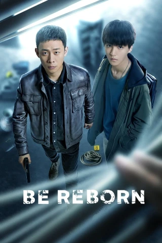 Trùng Sinh Chi Môn (Be Reborn) [2022]