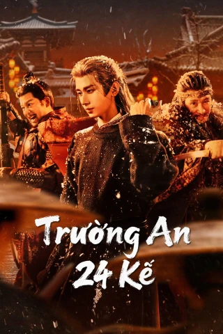 Trường An 24 Kế (The Vendetta Of An) [2025]