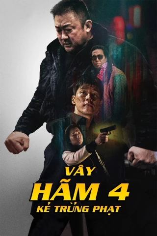 Vây Hãm 4: Kẻ Trừng Phạt (The Roundup: Punishment) [2024]