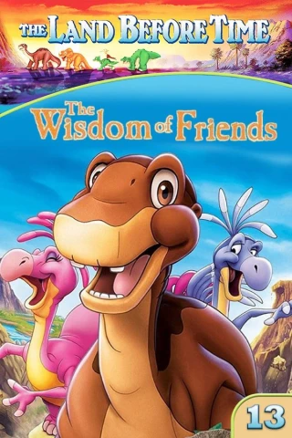 Vùng Đất Thời Tiền Sử 13: Triết Lý Của Tình Bạn (The Land Before Time XIII: The Wisdom of Friends) [2007]
