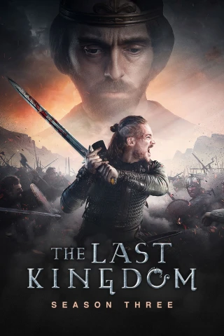 Vương Triều Cuối Cùng (Phần 3) (The Last Kingdom (Season 3)) [2018]