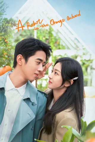 Xin Chào, Người Yêu Quất Tử Của Tôi / Xin Chào Người Tình Trái Quýt (A Robot In The Orange Orchard) [2022]