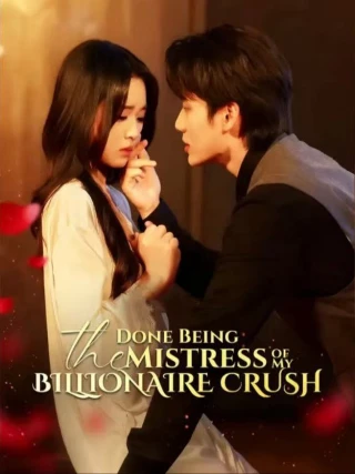 Xong việc làm bà chủ (不再做我暗恋的亿万富翁的情妇) [2025]