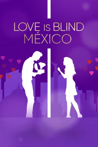 Yêu là mù quáng: Mexico (Love Is Blind: Mexico) [2024]